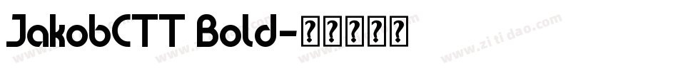JakobCTT Bold字体转换